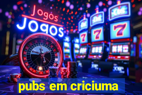 pubs em criciuma